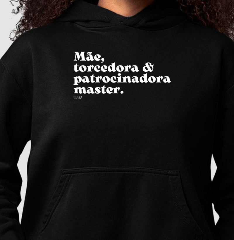 Mãe, torcedora e patrocinadora master