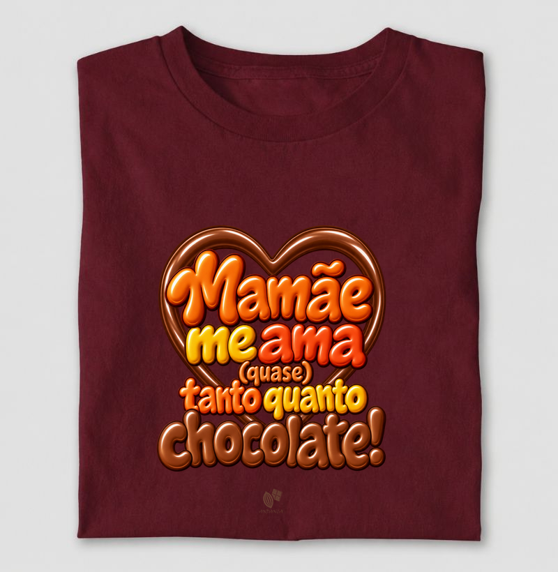 Mamãe me ama (quase) tanto quanto chocolate - Camiseta Infantil