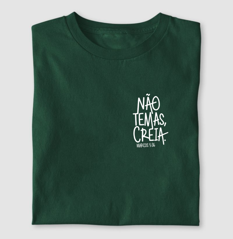 Camiseta Não Temas, Creia.