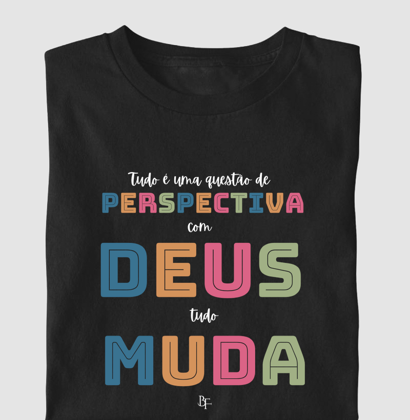 Tudo é uma questão de perspectiva com Deus tudo muda