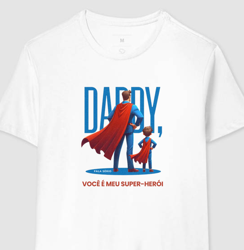 Camiseta Daddy Você É Meu Super-Herói