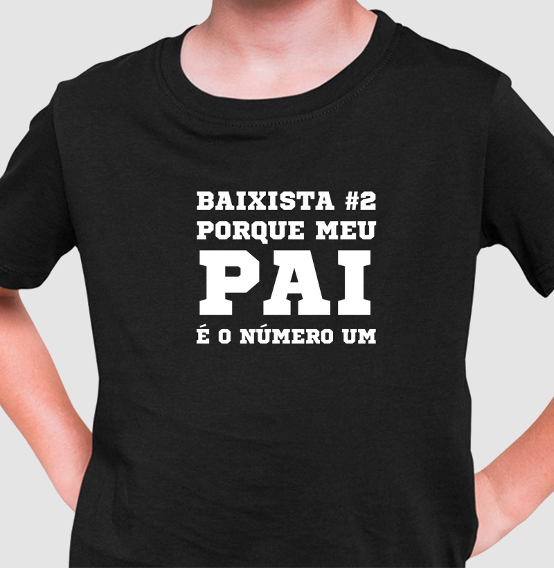 Baixista #2 Porque Meu Pai é o Número Um