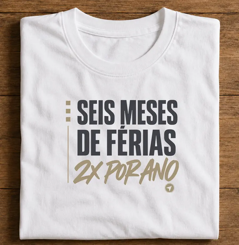 6 Meses de Férias 2x por Ano - Camiseta
