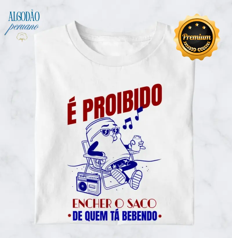 É Proibido encher o saco de quem tá bebendo