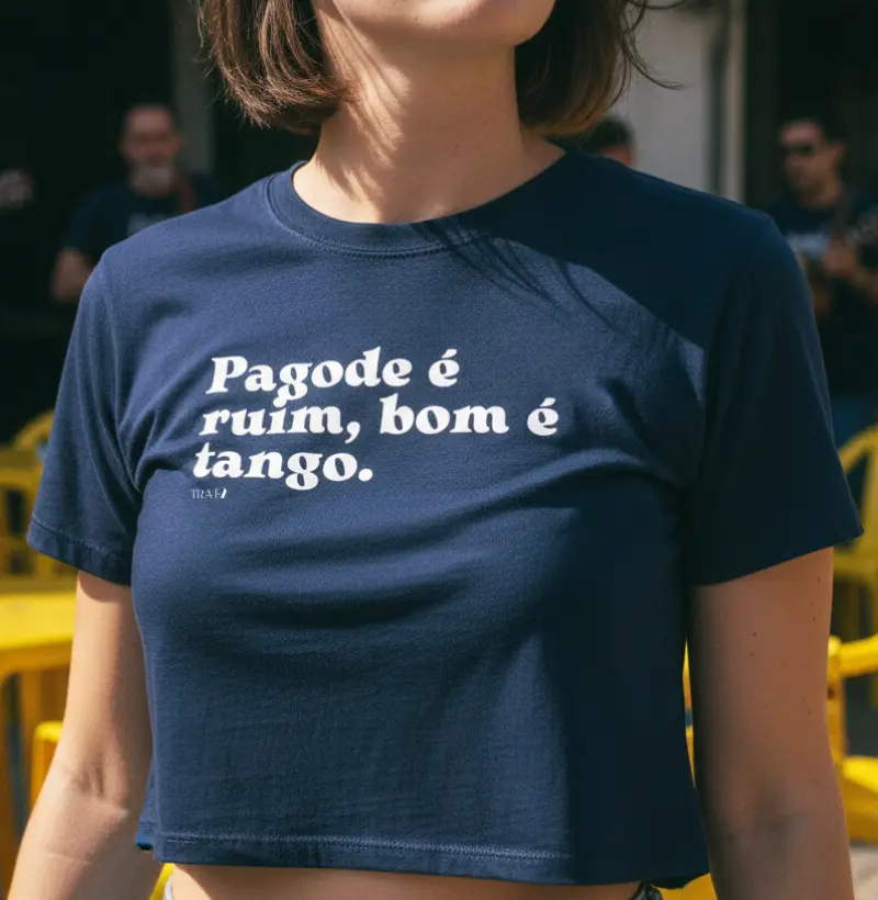 Pagode é ruim, bom é tango.