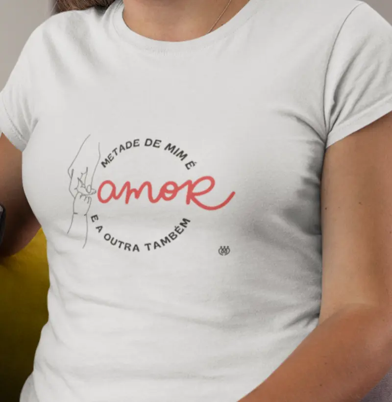 Metade de mim é amor e a outra também