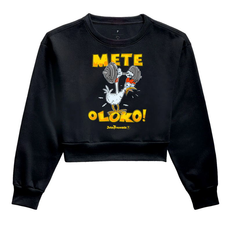 Cropped Moletom Mete o Loko