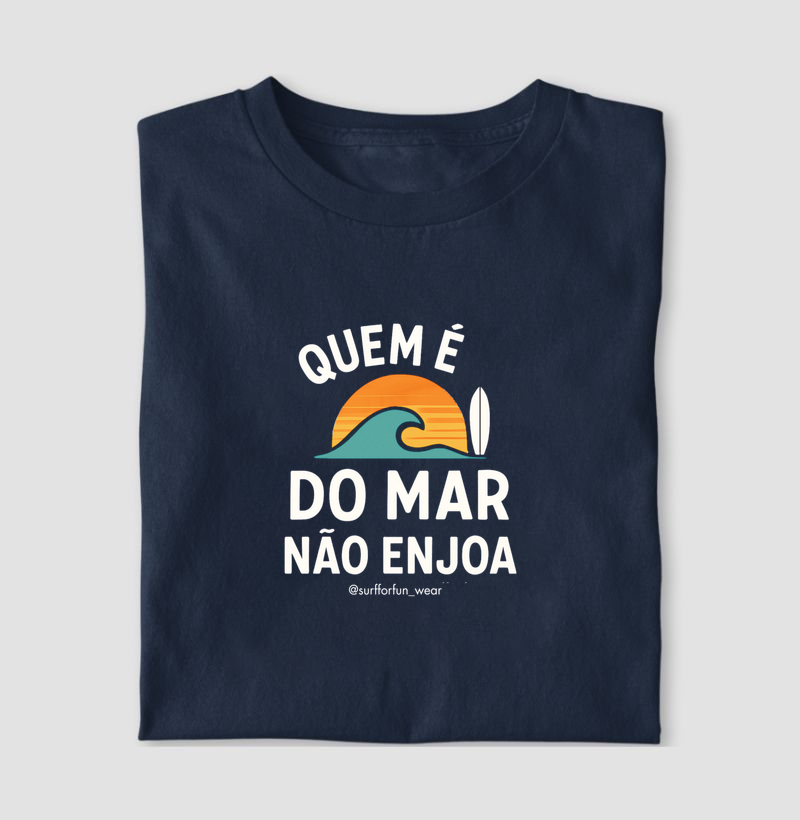 Quem é do mar não enjoa | Surf For Fun Wear