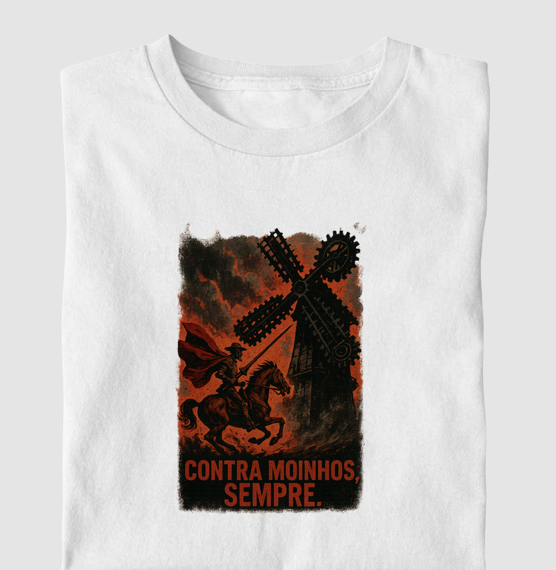 Camiseta Don Quixote – Contra Moinhos, Sempre!