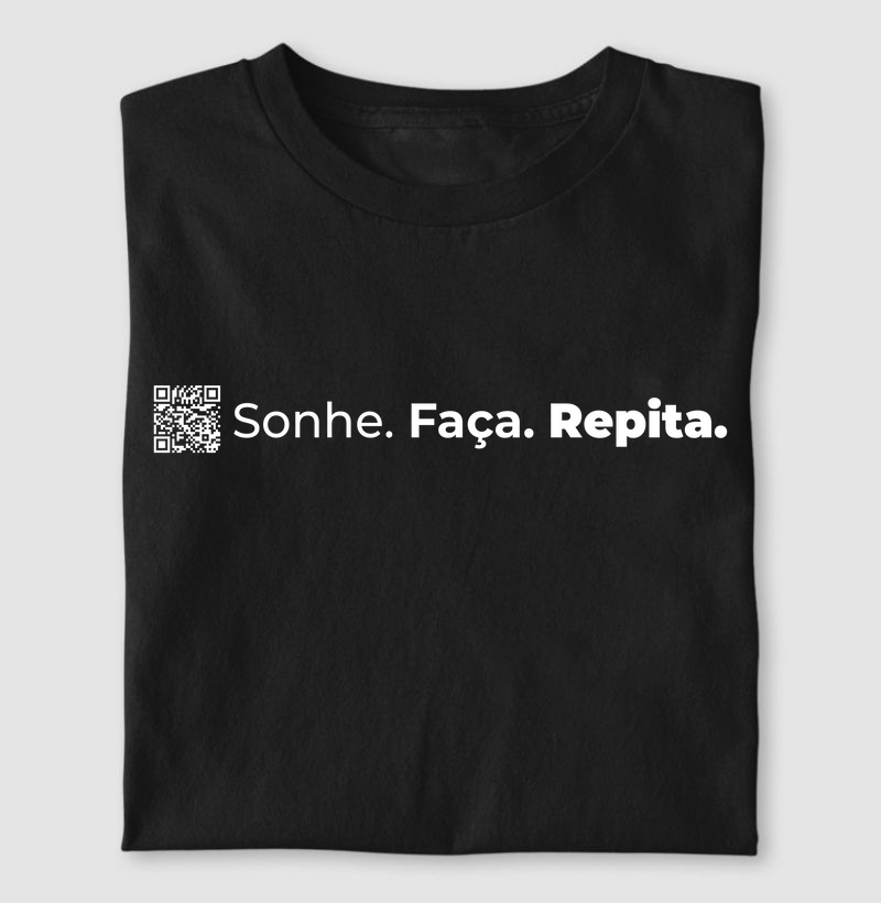 Sonhe. Faça. Repita.