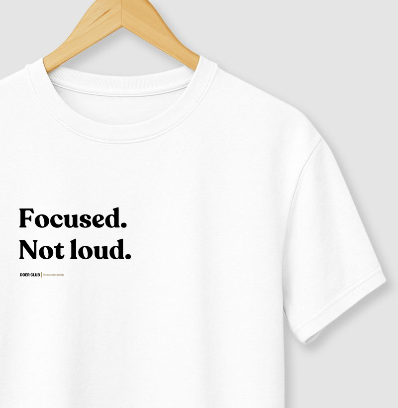 Focused. Not loud.