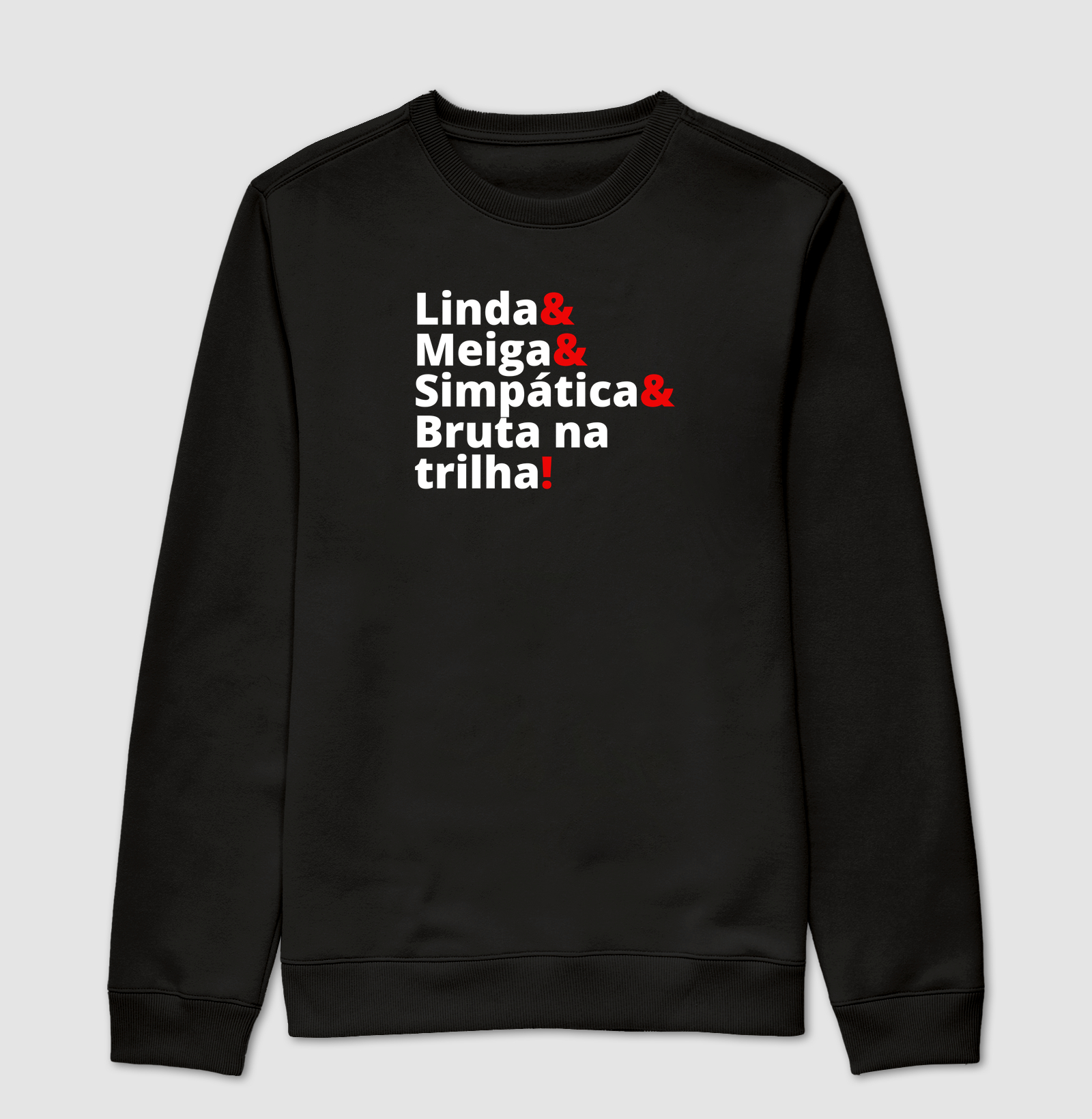 Linda e bruta na trilha - Suéter Moletom
