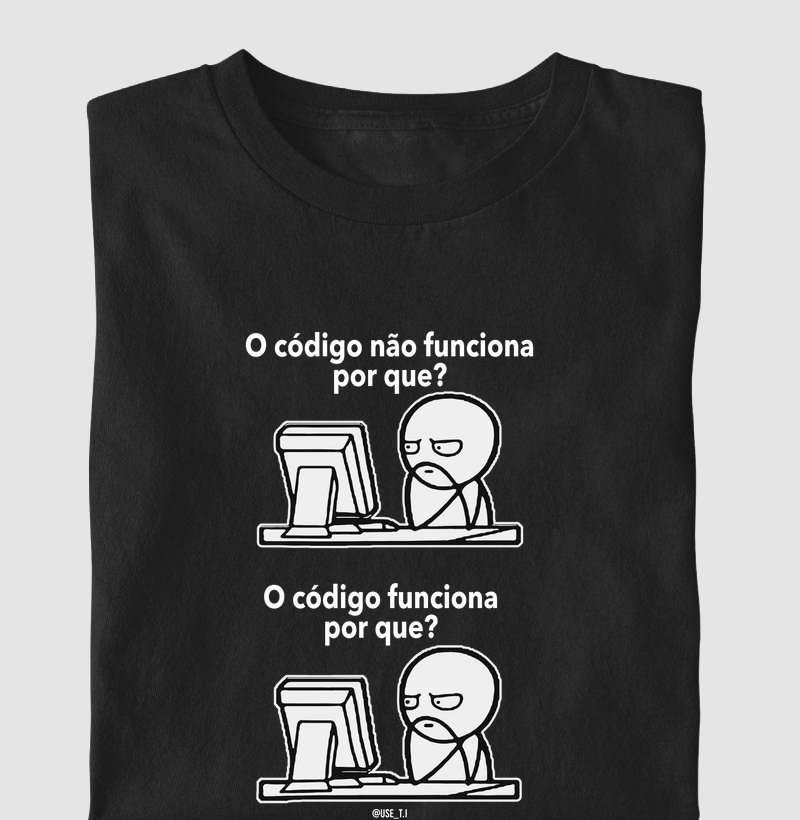 “O código não funciona. Por quê?” T.I