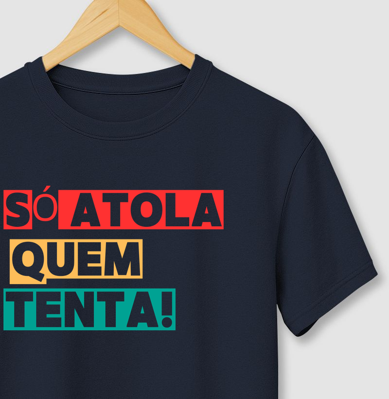 Só atola quem tenta