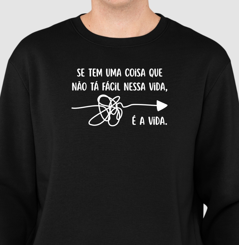 Se tem uma coisa que não tá fácil nessa vida, é a vida.