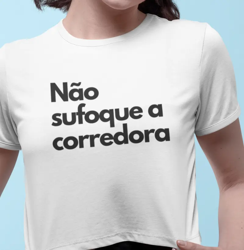 Não sufoque a corredora