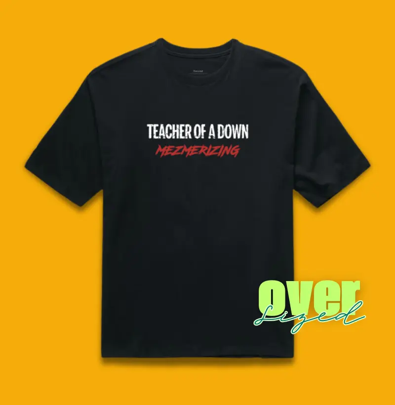 Teacher of a down Mezmerizing - Oversized