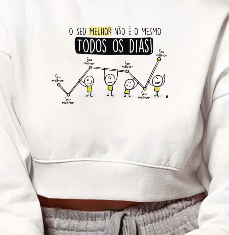 Cropped Moletom O seu melhor não é o mesmo todos os dias