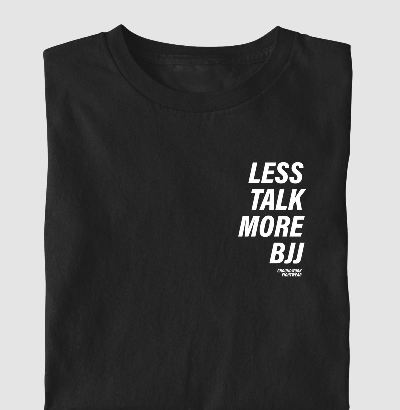 Less Talk More Bjj
