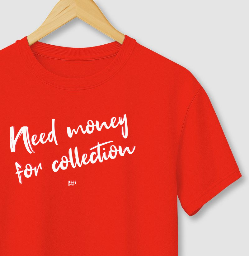 Camiseta colecionador miniaturas need money for collection