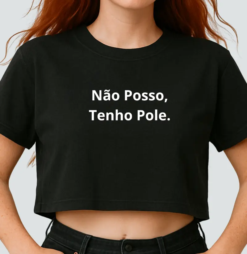 NÃO POSSO, TENHO POLE.