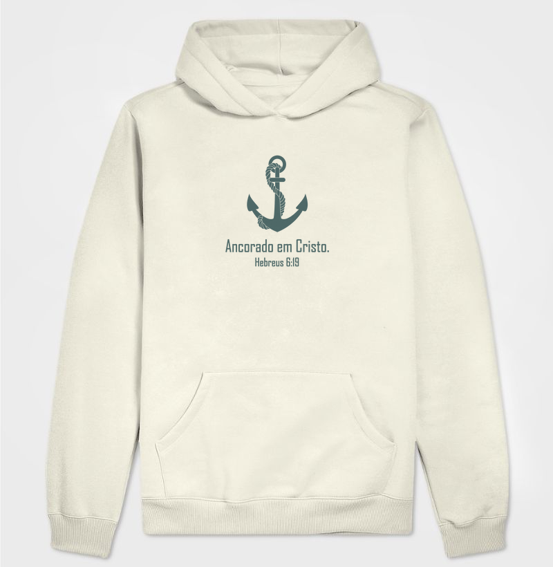 Hoodie Moletom - Ancorado em Cristo