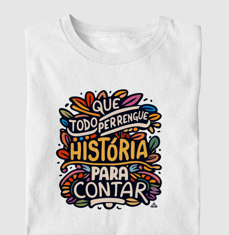 Que todo perrengue vire história pra contar! 