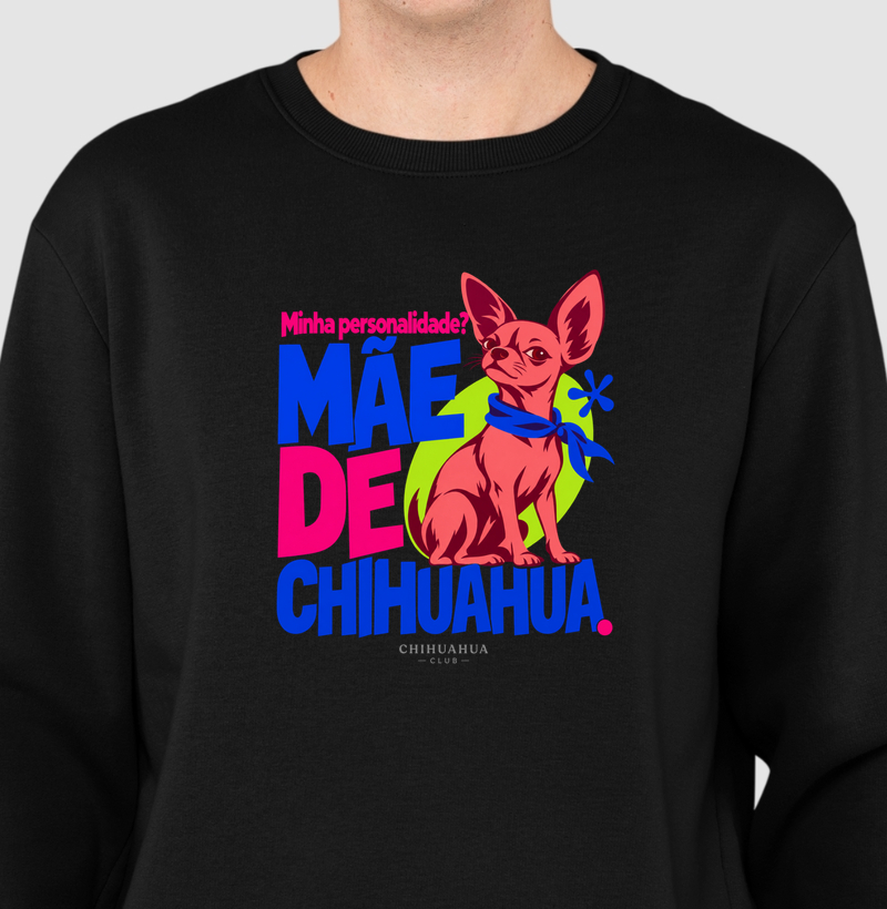  Minha personalidade? Mãe de chihuahua. - Suéter Moletom