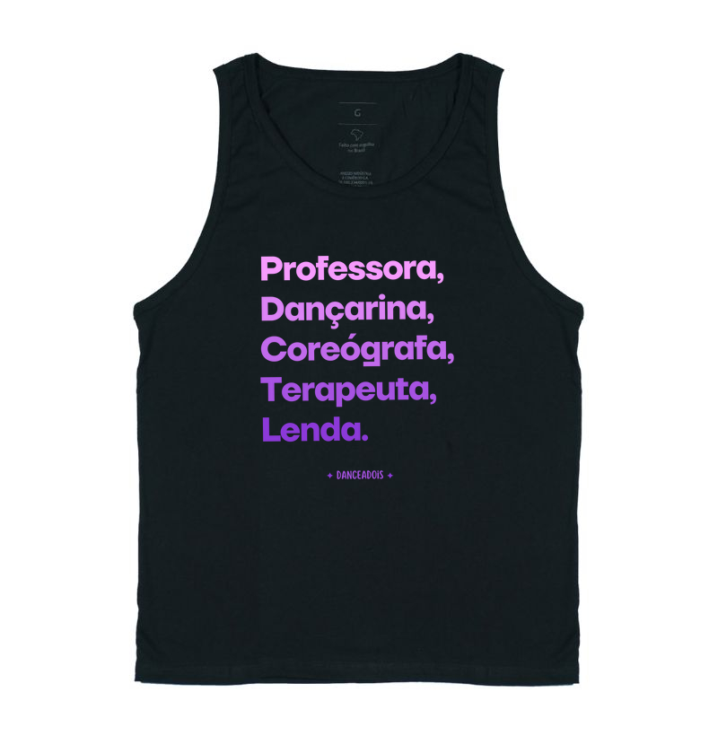 Professora, Dançarina, Coreógrafa, Terapeuta, Lenda.