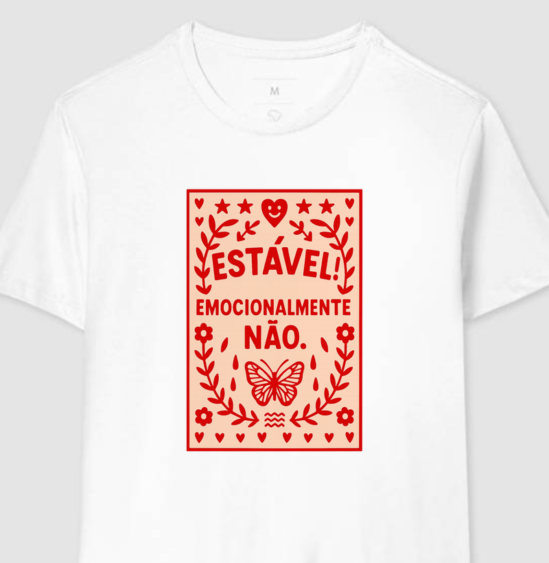 Camiseta ESTÁVEL, EMOCIONALMENTE NÃO