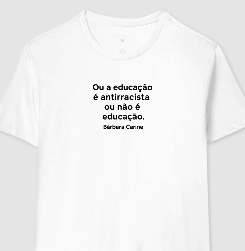 Ou a educação é antirracista ou não - Bárbara Carine