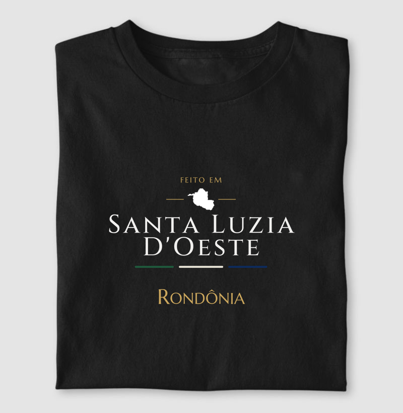 Feito em Santa Luzia D'Oeste RO - Camiseta