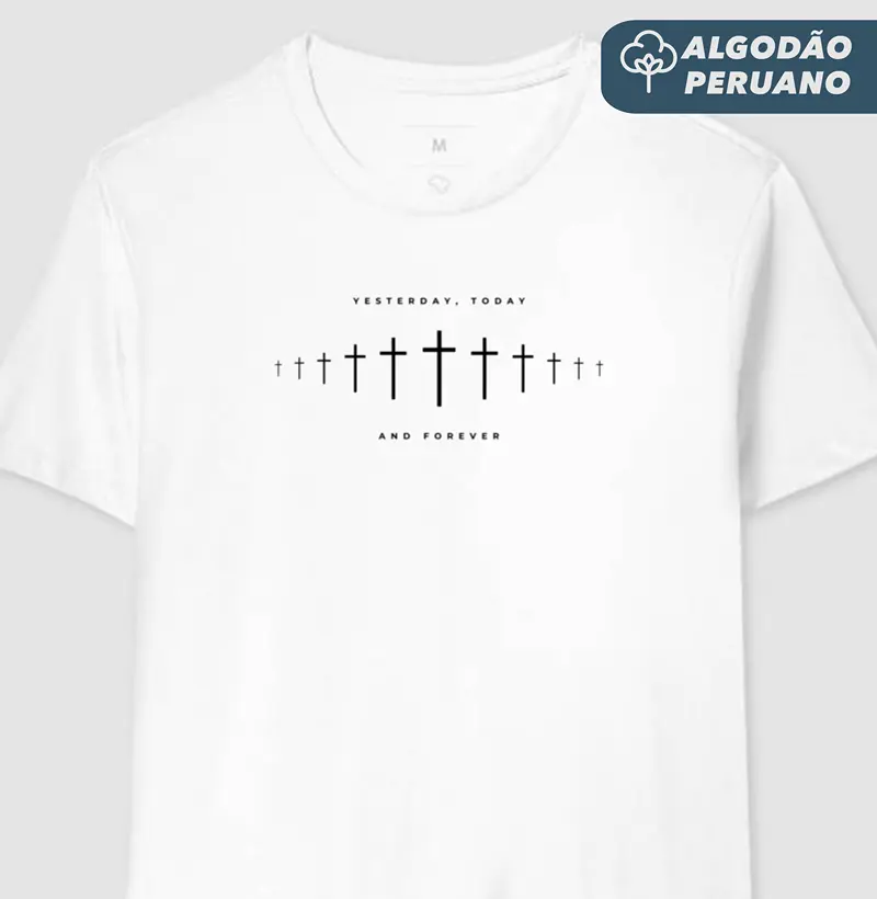 Camiseta Masc. Algodão Peruano Yesterday, Today, Forever - Estampa Preta