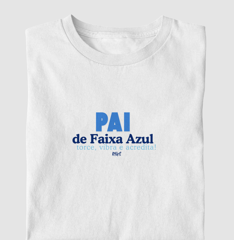 Pai de faixa Azul, torce, vibra e acredita!