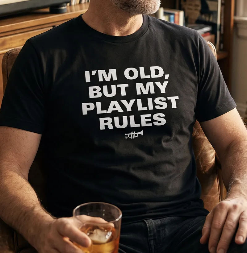 I'm old, but my playlist rules