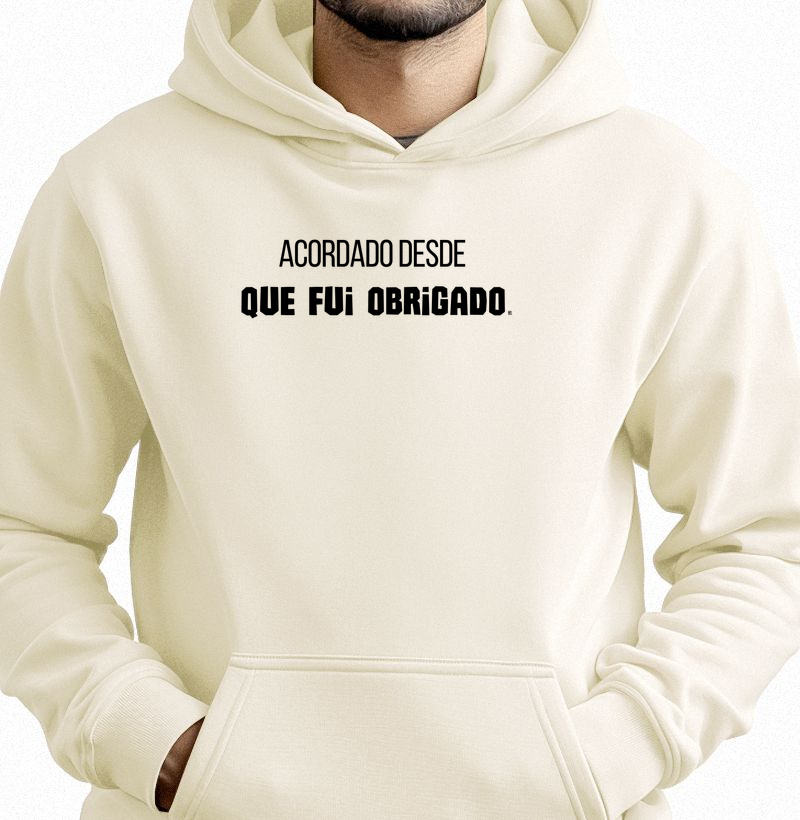 Hoodie Moletom Acordado desde que fui obrigado Minimalista