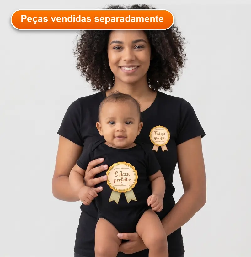 Fui eu que fiz - Blusa Feminina Estampada -  Mãe e Filho(a)