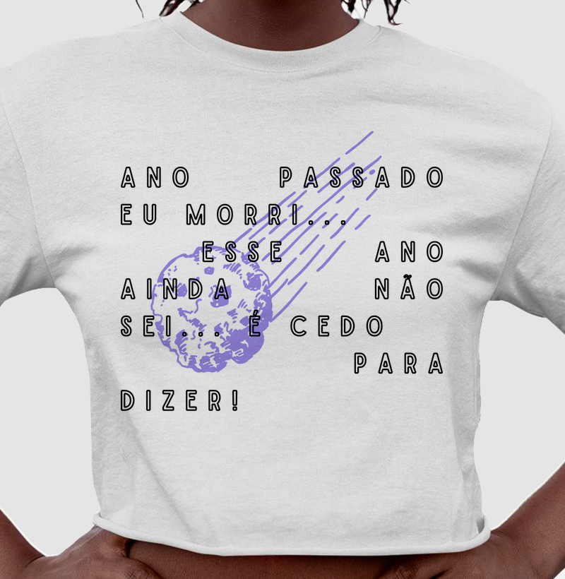 Cropped Ano Passado eu Morri