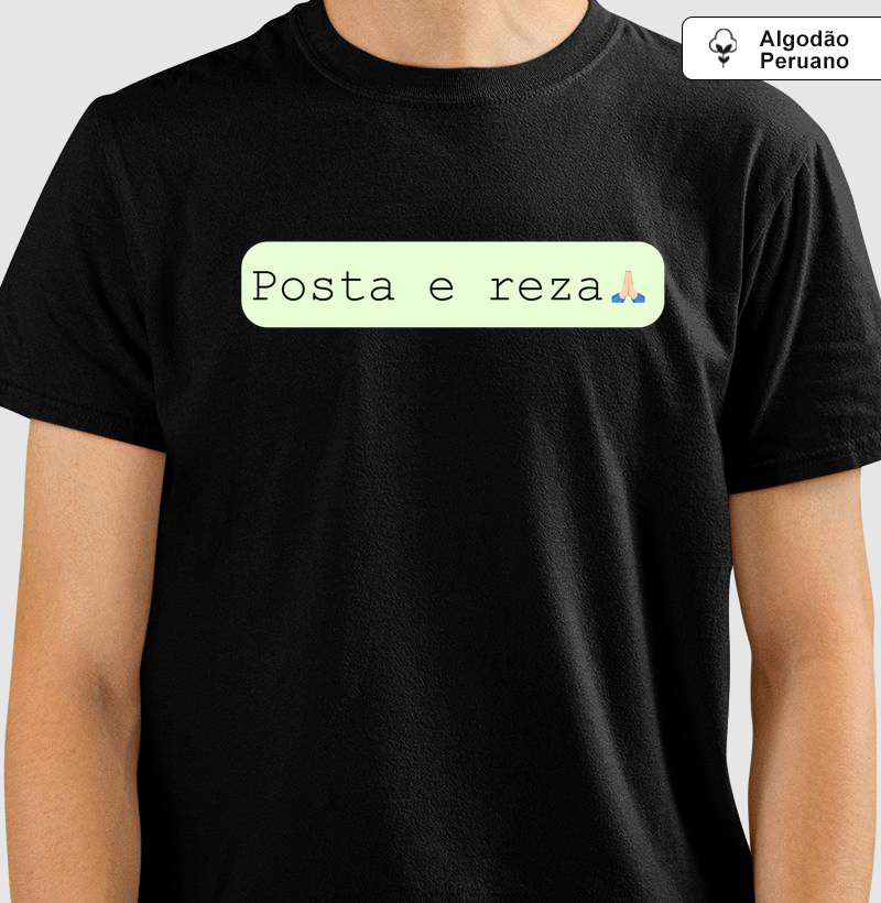 Camiseta Posta e reza (Algodão Peruano)