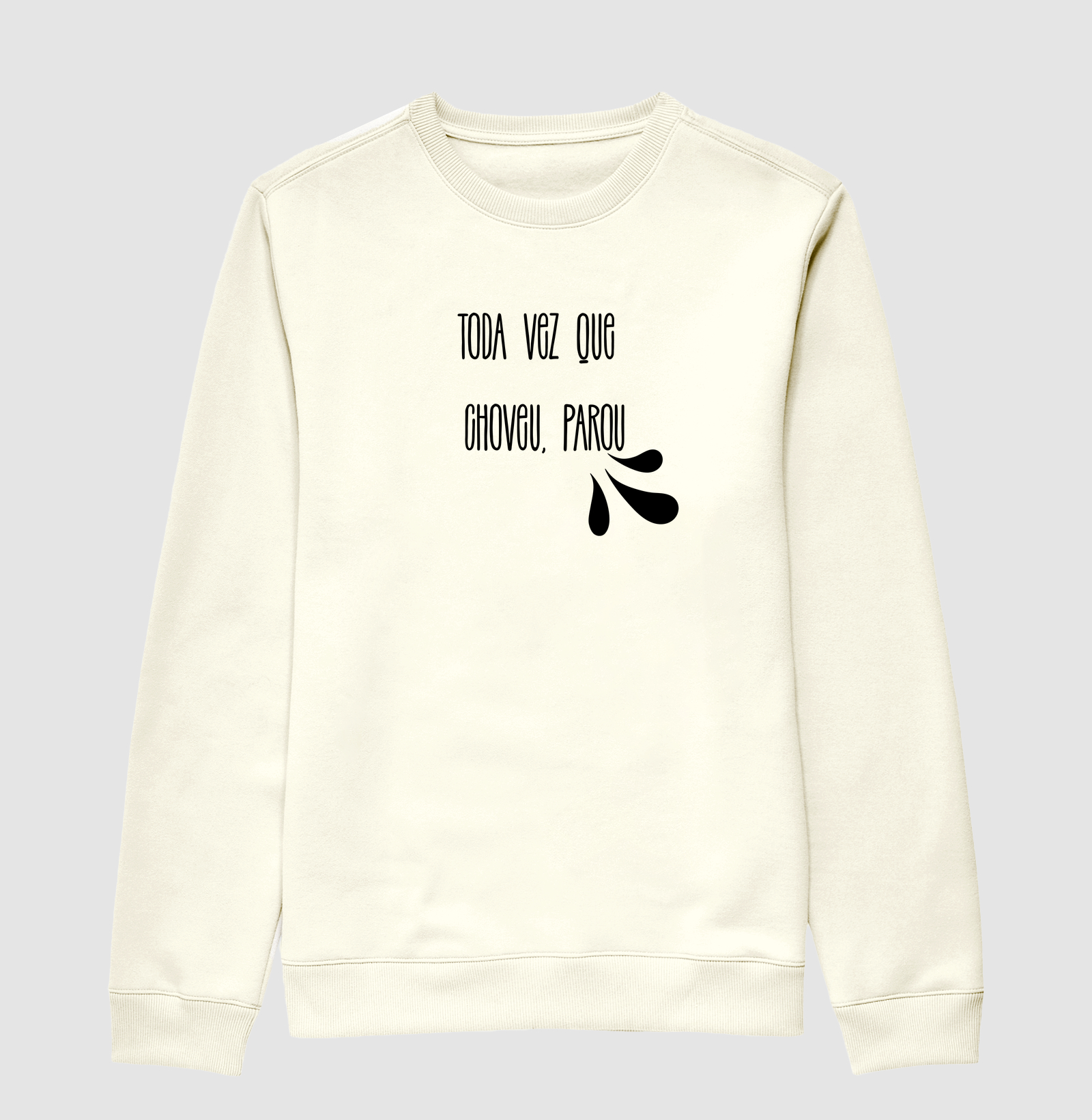 Camiseta toda vez que choveu parou