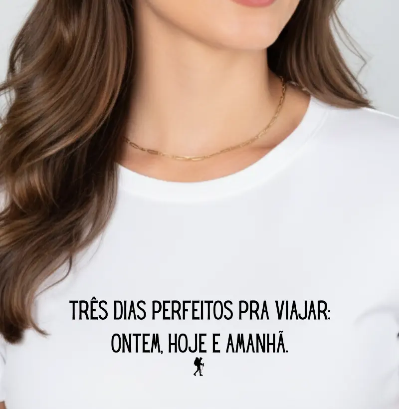 Três Dias Perfeitos Pra Viajar: Ontem, Hoje e Amanhã