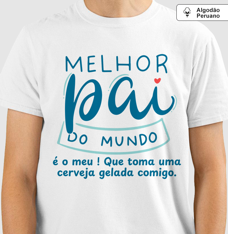 Camiseta Coleção Pai - Melhor pai do mundo...