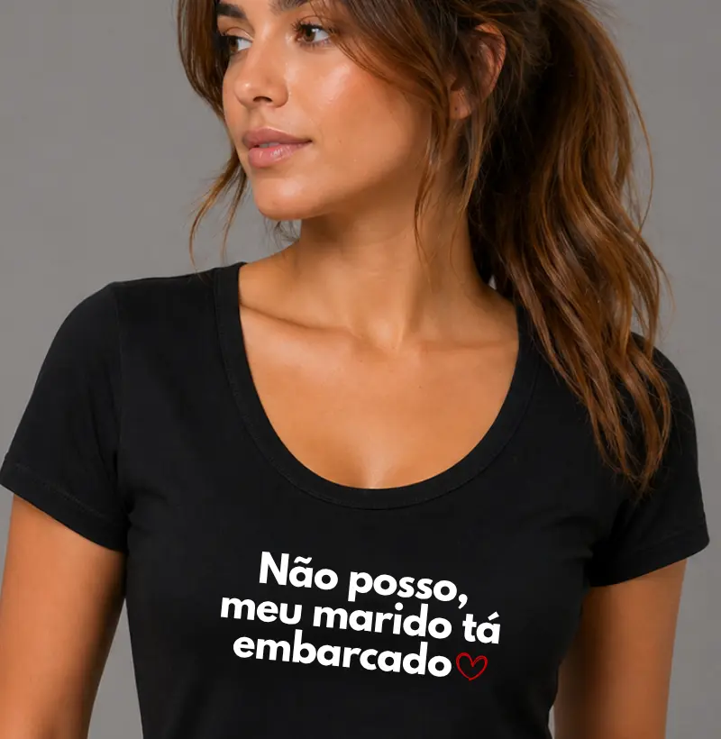 Não posso, meu marido tá embarcado