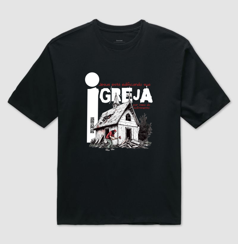 CAMISETA OVERSIZED "O EDIFICADOR DE IGREJAS"