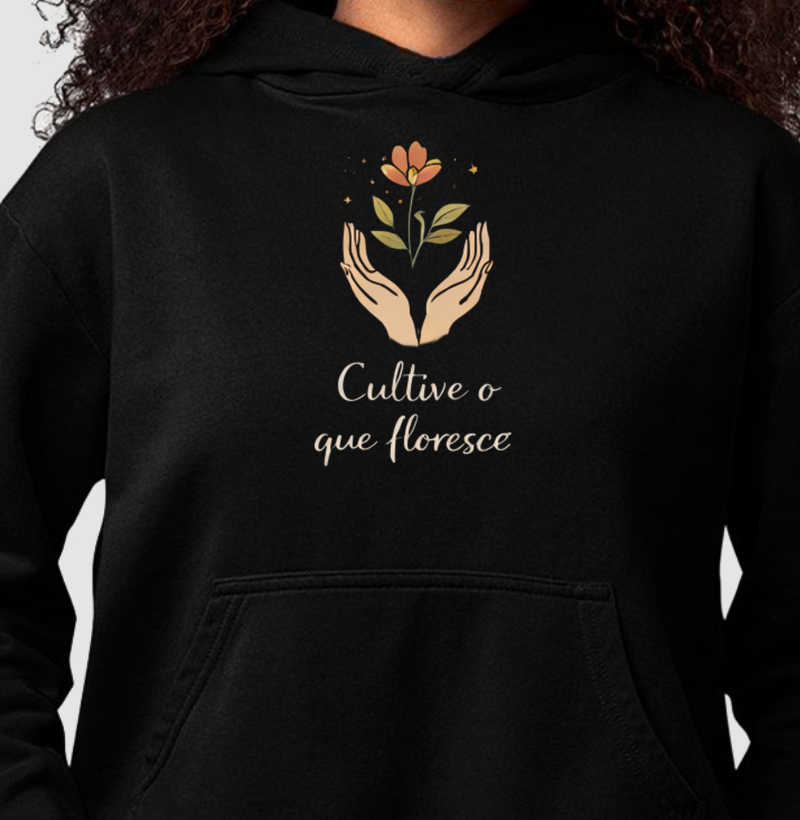 Cultive o que floresce