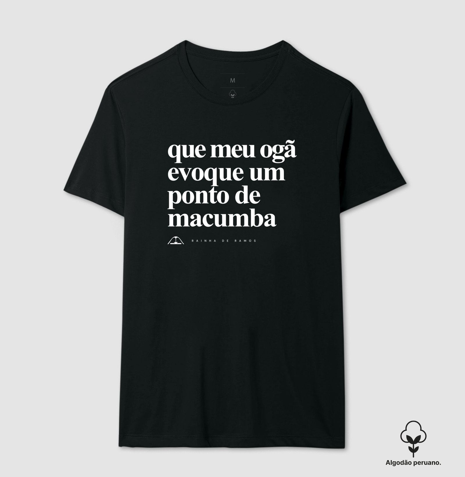 Que meu ogã evoque um ponto de macumba - Camiseta Algodão Peruano