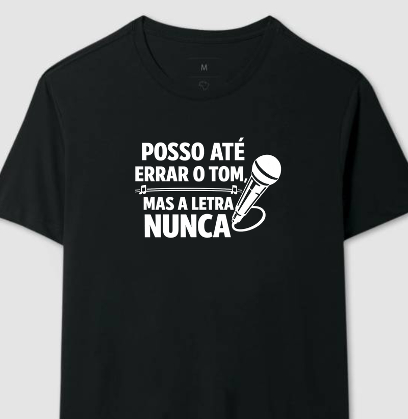 Posso até errar o tom, mas a letra nunca