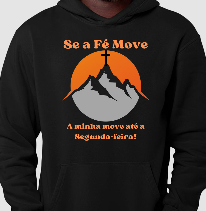 "A Fé Move Montanhas"