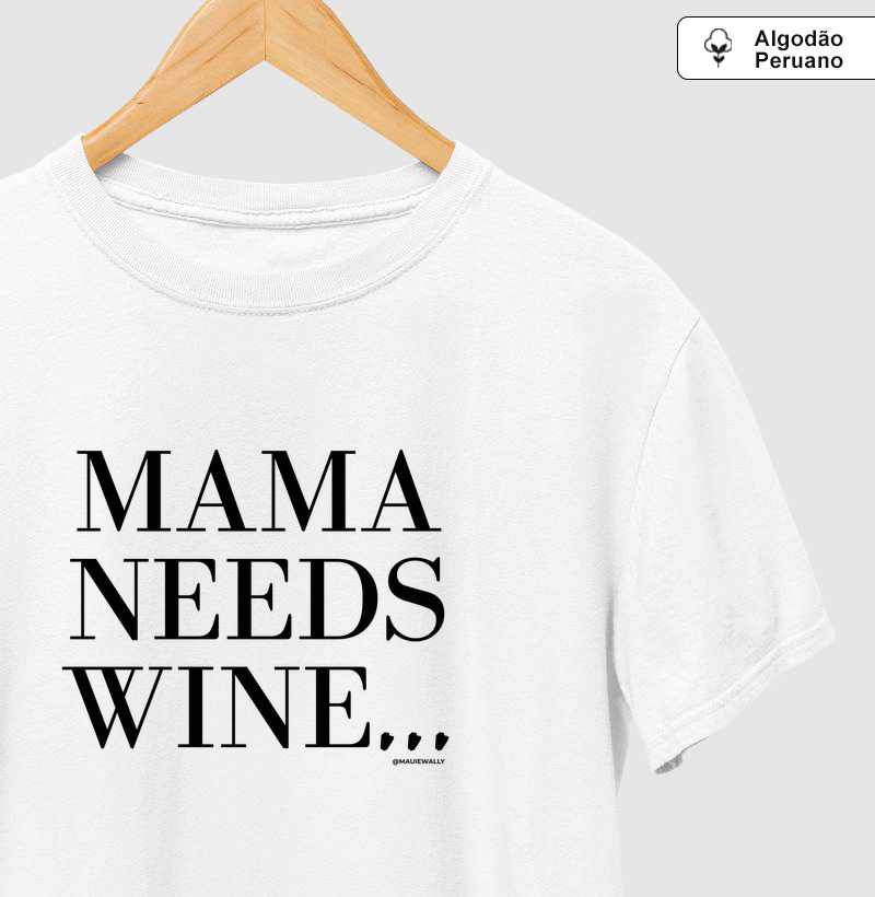 MAMA NEEDS WINE