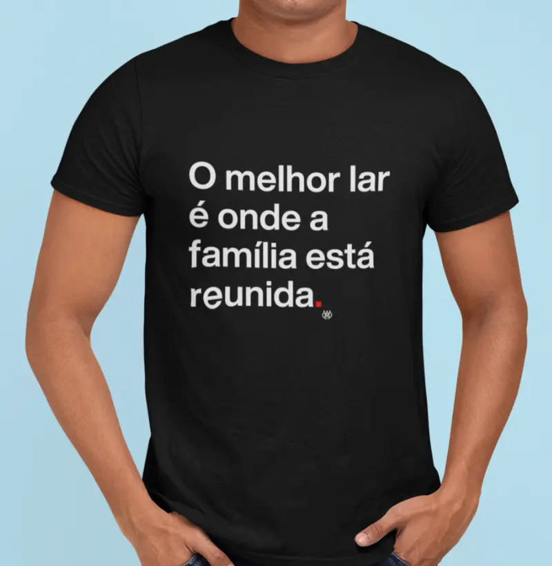 O melhor lar é onde a família está reunida